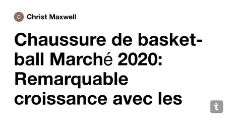 Chaussure de basket-ball Marché 2020: Remarquable croissance avec les ...