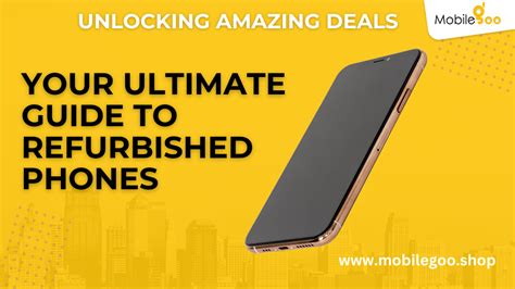 Unlocking Amazing Deals: Your Ultimate Guide to Refurbished Phones