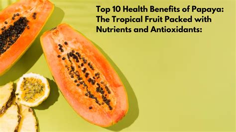 Top 10 Health Benefits of Papaya: The Tropical Fruit Packed with Nutrients and Antioxidants ...