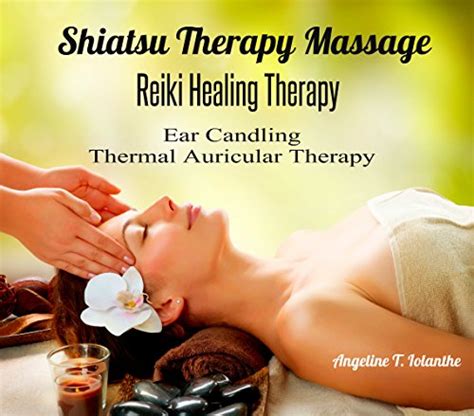Shiatsu Therapy Massage Reiki Healing Therapy Ear Candling Thermal ...