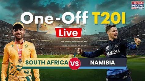 Namibia Vs South Africa Live Score Only T20I 2025 Watch NAM vs SA Live ...