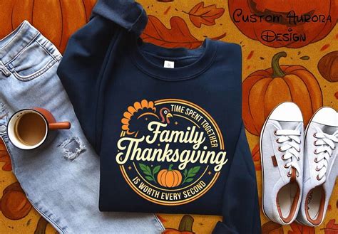 Family Thanksgiving Shirt, Time Spent Together Sweatshirt, Cozy Turkey ...