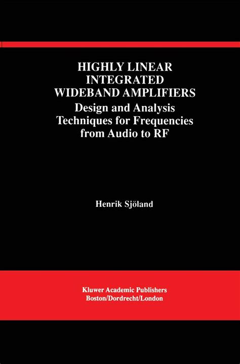 Highly Linear Integrated Wideband Amplifiers: Design and Analysis ...