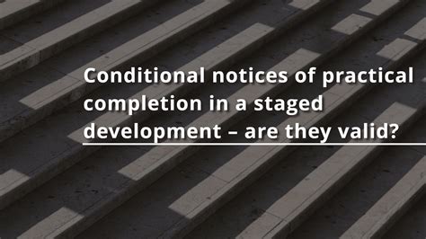 Conditional notices of practical completion in a staged development – are they valid? - CDI Lawyers