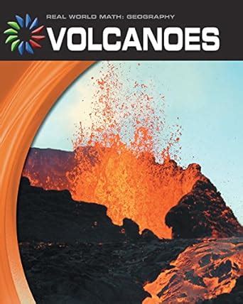 Volcanoes (21st Century Skills Library: Real World Math) eBook : Nestor ...
