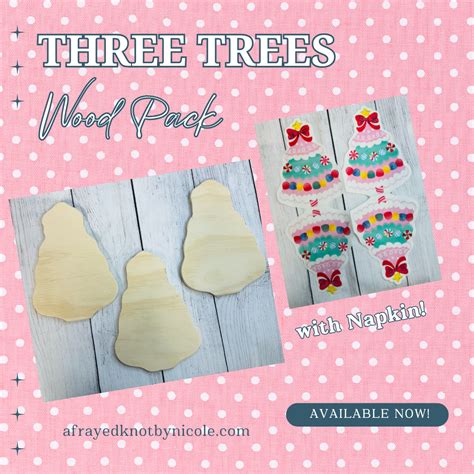 Three Trees Wood Pack – A-Frayed-Knot By Nicole