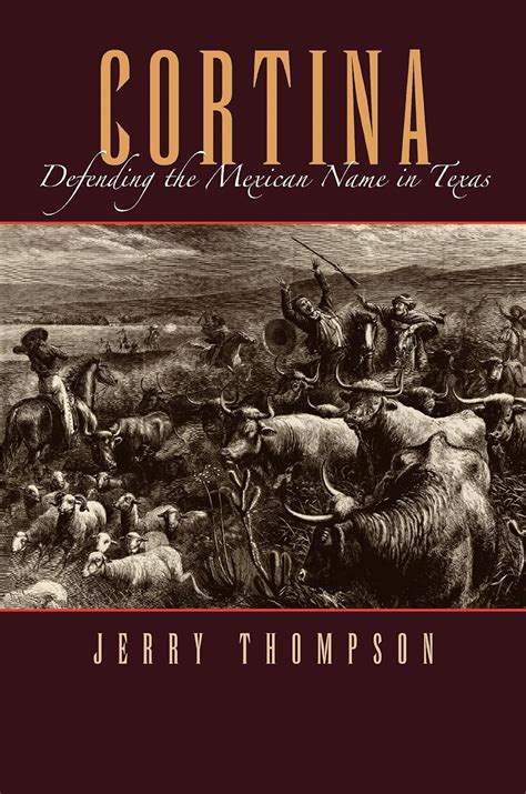 Cortina: Defending the Mexican Name in Texas (Fronteras Series ...