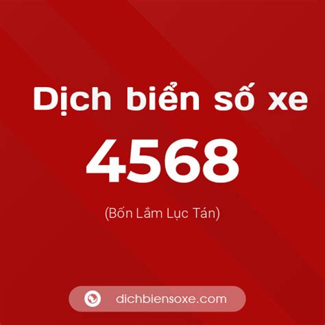 Ý nghĩa biển số xe 4568 là gì? - Dịch biển số xe