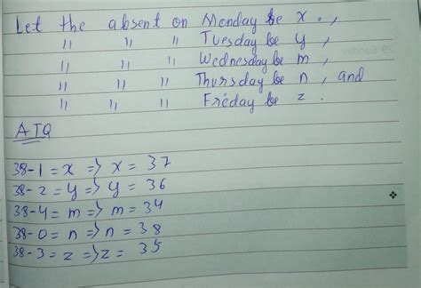 If your classroom has 38 pupils and 1 was absent on Monday, 2 on ...