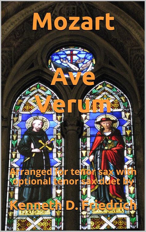 Mozart Ave Verum: Arranged for tenor sax with optional tenor sax duet ...