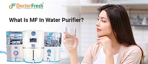 What Is MF In Water Purifier?