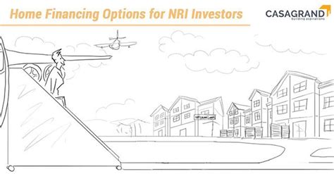 Home Financing Options for NRI Investors | By Casagrand