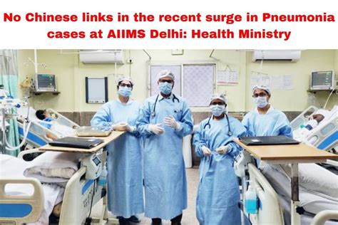 No Chinese links in recent surge in Pneumonia cases at AIIMS Delhi ...