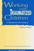 Buy Working With Traumatized Children: A Handbook for Healing Book ...