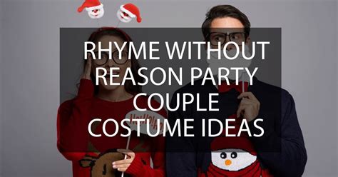 Rhyme Without Reason Party Ideas: 40+ Couples' Costume Ideas
