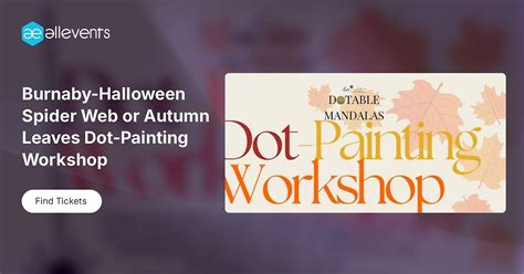 Burnaby-Halloween Spider Web or Autumn Leaves Dot-Painting Workshop ...