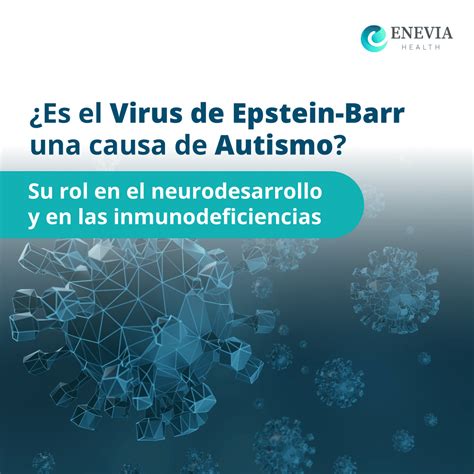 ¿Es el de virus Epstein-Barr una causa del Autismo?