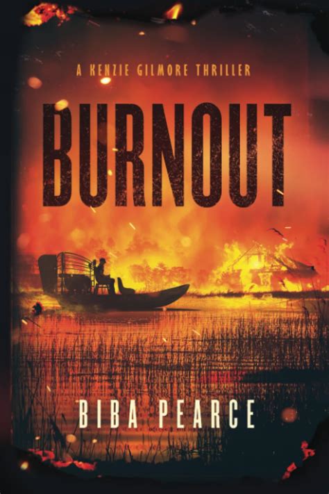 Burnout: A Kenzie Gilmore Thriller: 4 (Kenzie Gilmore Crime Thriller ...
