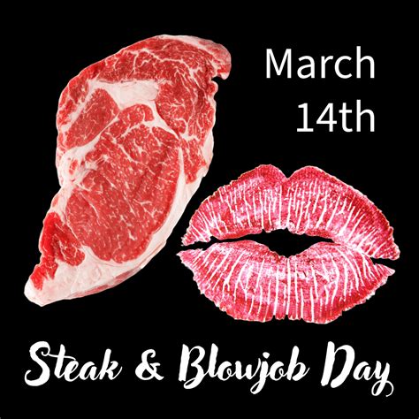 March 14th is Steak and Blowjob Day! : r/holidays