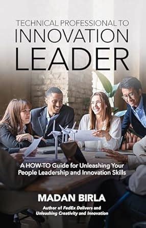 Technical Professional to Innovation Leader: A HOW-TO Guide for ...