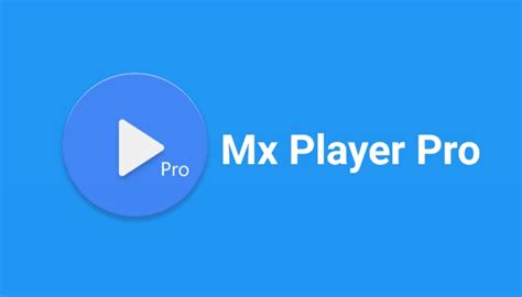 MX播放器专业版 MX Player Pro下载-MX播放器专业版 MX Player Pro v1.49.0_手机乐园