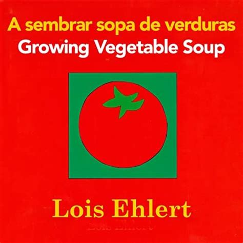 A Sembrar Sopa de Verduras/Growing Vegetable Soup: Bilingual English ...