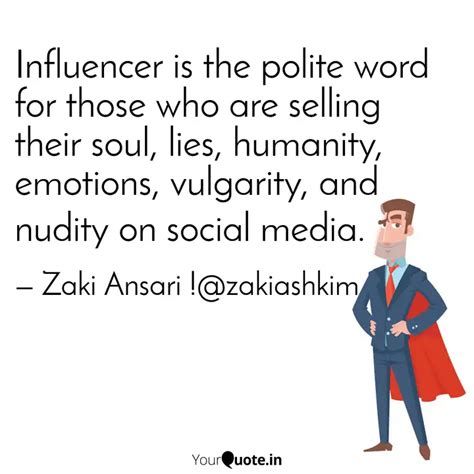Influencer is the polite ... | Quotes & Writings by Zaki Ansari | YourQuote