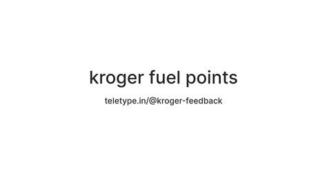 kroger fuel points — Teletype