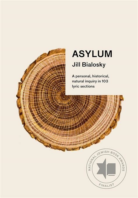 Buy Asylum: A Personal, Historical, Natural Inquiry in 103 Lyric ...
