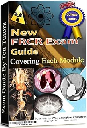 FRCR Exam Guide – 2017 and 2023 Format: Introduction to FRCR eBook ...