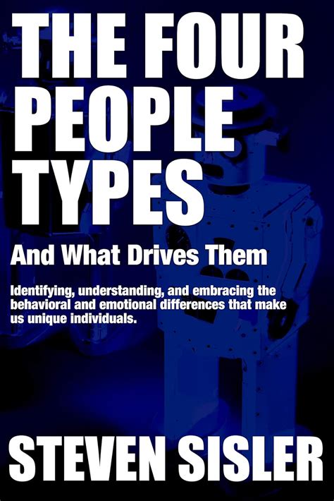 The Four People Types: And what drives them eBook : Sisler, Steven ...