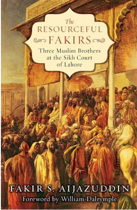 The Resourceful Fakirs: Three Muslim Brothers At The Sikh Court Of Lah ...