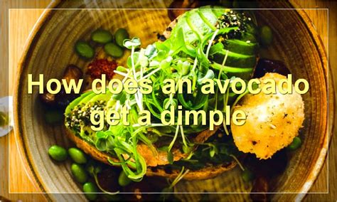 Everything You Need To Know About Avocado Dimples | Food Readme
