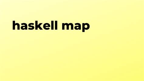 Image result for Haskell Map Programming