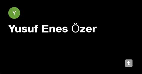 Yusuf Enes Özer — Teletype