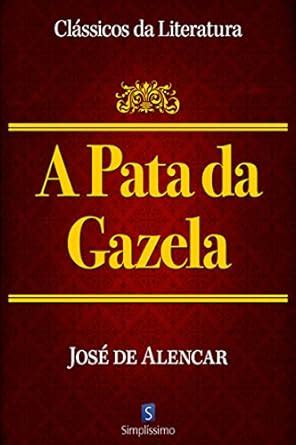 A Pata da Gazela: Complete Portuguese Text (Clássicos da Literatura ...