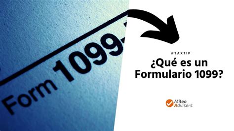 ¿Qué es un FORMULARIO 1099 y para qué sirve?