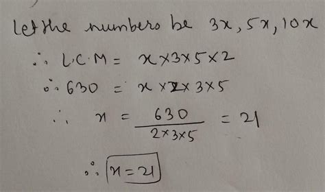 Three numbers are in the ratio of3:5:10 and their LCM is 630.Find their ...