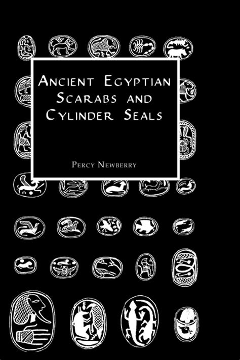 Ancient Egyptian Scarabs and Cylinder Seals eBook by Percy Newberry ...