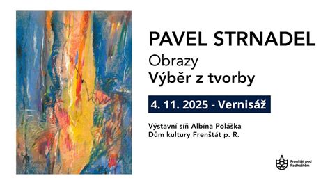 Vernisáž výstavy - Pavel Strnadel - Obrazy - Výběr z tvorby, Dr. Parmy ...
