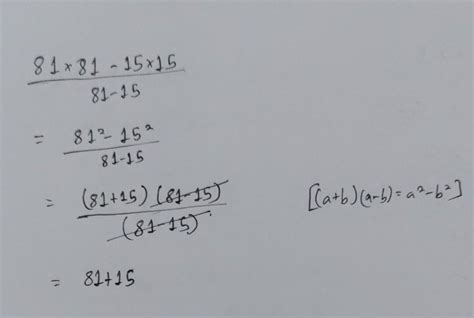 solve using the identity:(a+b)(a-b)=a²-b²[tex] \frac{81 \times 81 - 15 ...
