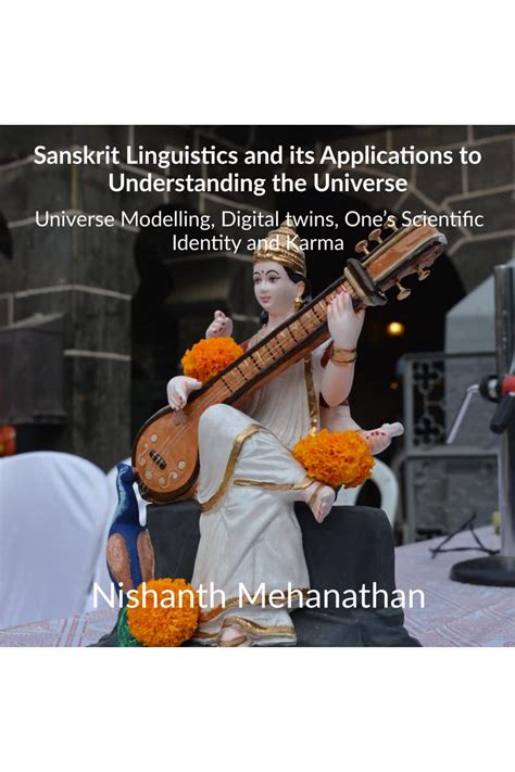Sanskrit Linguistics and its Applications to Understanding the Universe ...