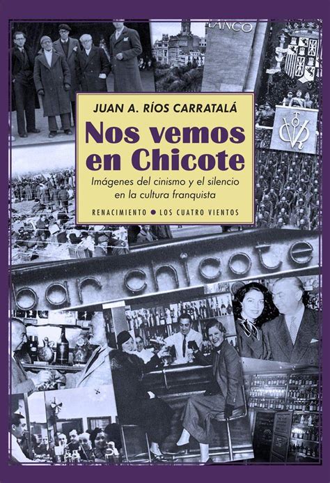 Buy Nos vemos en Chicote : imágenes del cinismo y el silencio en la ...