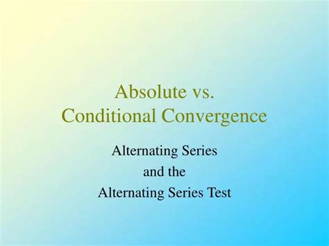 Image result for Absolute or Conditional Convergence