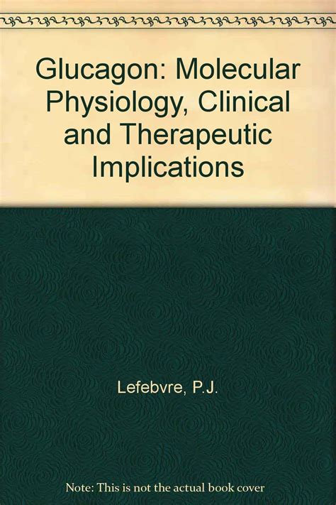 Buy Glucagon: Molecular Physiology, Clinical and Therapeutic ...