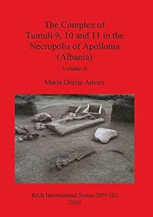 Buy The Complex of Tumuli 9 10 and 11 in the Necropolis of Apollonia ...