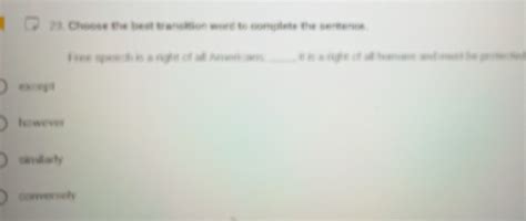 Solved: Choose the bea transition word to complete the sentense. Free ...