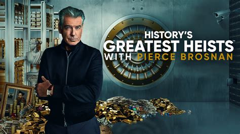 Watch History’s Greatest Heists with Pierce Brosnan Full Episodes ...