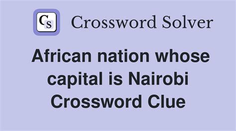 African nation whose capital is Nairobi - Crossword Clue Answers ...