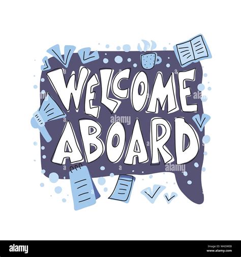Welcome aboard vector phrase. Hand drawn quote with speech bubble and ...